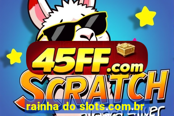 rainha do slots.com.br